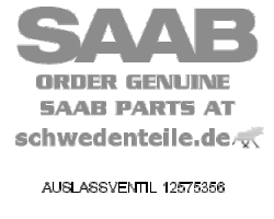 Auslassventil SAAB 9-3 II 2006- B284 / 9-5 II 2010- A28NER A28NET / 9-4X 2011- A28NER A28NET 2.8 V6 Turbo