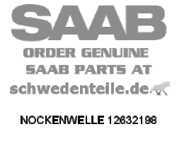 CAMSHAFT for SAAB, Genuine Part - Part #. 12632198