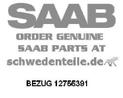 BEZUG für SAAB, Original-Ersatzteil - OE Nr. 12755391