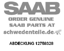 ABDECKUNG für SAAB, Original-Ersatzteil - OE Nr. 12759328