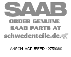 ANSCHLAGPUFFER für SAAB, Original-Ersatzteil - OE Nr. 12759390