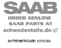 BATTERIETRÄGER für SAAB, Original-Ersatzteil - OE Nr. 12760209