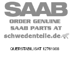 ANTI-ROLL BAR for SAAB, Genuine Part - Part #. 12761908