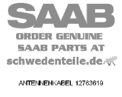 ANTENNA CABLE for SAAB, Genuine Part - Part #. 12763619