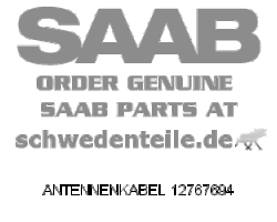 ANTENNA CABLE for SAAB, Genuine Part - Part #. 12767694