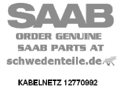 CABLE HARNESS for SAAB, Genuine Part - Part #. 12770992