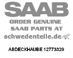 ABDECKHAUBE für SAAB, Original-Ersatzteil - OE Nr. 12773329