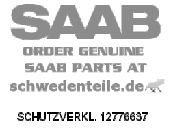 PROTECT COVER. for SAAB, Genuine Part - Part #. 12776637