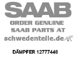 DÄMPFER für SAAB, Original-Ersatzteil - OE Nr. 12777448