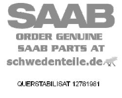 ANTI-ROLL BAR for SAAB, Genuine Part - Part #. 12781981