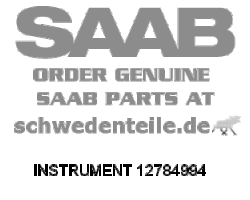 INSTRUMENT für SAAB, Original-Ersatzteil - OE Nr. 12784994 (kann laut SAAB auch statt 12784992 verwendet werden)