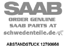 ABSTANDSTUCK für SAAB, Original-Ersatzteil - OE Nr. 12790956