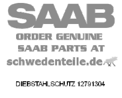 DIEBSTAHLSCHUTZ für SAAB, Original-Ersatzteil - OE Nr. 12791304