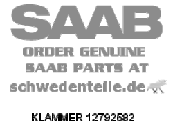 CLAMP for SAAB, Genuine Part - Part #. 12792582