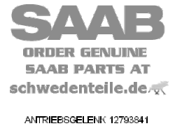 ANTRIEBSGELENK für SAAB, Original-Ersatzteil - OE Nr. 12793841