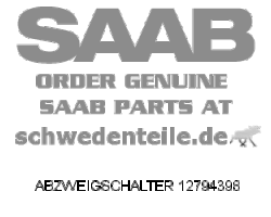 ABZWEIGSCHALTER für SAAB, Original-Ersatzteil - OE Nr. 12794398