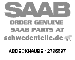 ABDECKHAUBE für SAAB, Original-Ersatzteil - OE Nr. 12795597