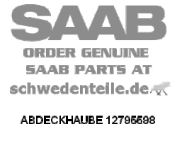 ABDECKHAUBE für SAAB, Original-Ersatzteil - OE Nr. 12795598