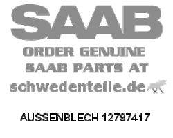 AUSSENBLECH für SAAB, Original-Ersatzteil - OE Nr. 12797417