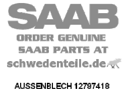 AUSSENBLECH für SAAB, Original-Ersatzteil - OE Nr. 12797418