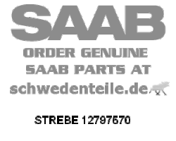 BRACE for SAAB, Genuine Part - Part #. 12797570