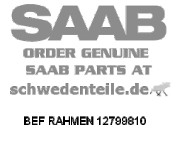 ATTACHING FRAME for SAAB, Genuine Part - Part #. 12799810