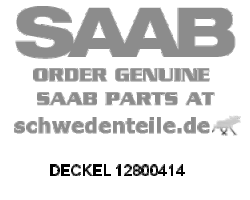 Deckel Cover Abdeckung SAAB, Original-Ersatzteil - OE Nr. 12800414