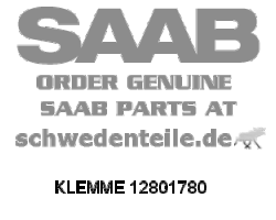 CLIP for SAAB, Genuine Part - Part #. 12801780