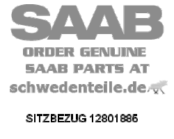 Sitzbezug SAAB 9-3 II 4D, 5D 2003-07 Trim code K05 Leather / Textile Sport. 2003: From chassi no 31025861--., Original-Ersatzteil - OE Nr. 12801885