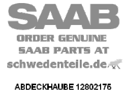 ABDECKHAUBE für SAAB, Original-Ersatzteil - OE Nr. 12802175