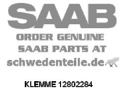 CLAMP for SAAB, Genuine Part - Part #. 12802284