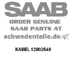 CABLE for SAAB, Genuine Part - Part #. 12802548