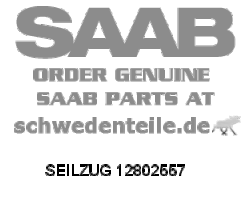 CABLE for SAAB, Genuine Part - Part #. 12802557