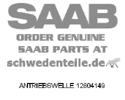 ANTRIEBSWELLE für SAAB, Original-Ersatzteil - OE Nr. 12804149