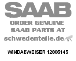 AIR DEFLECTOR for SAAB, Genuine Part - Part #. 12805145