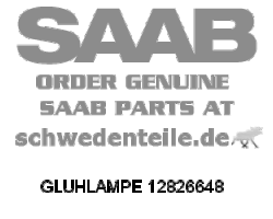 BULB for SAAB, Genuine Part - Part #. 12826648