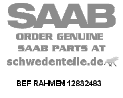 ATTACHING FRAME for SAAB, Genuine Part - Part #. 12832483