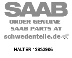 BRACKET for SAAB, Genuine Part - Part #. 12832905