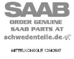 CENTRE CONSOLE for SAAB, Genuine Part - Part #. 12842697