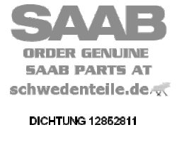 DICHTUNG für SAAB, Original-Ersatzteil - OE Nr. 12852811