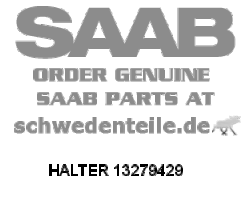 BRACKET for SAAB, Genuine Part - Part #. 13279429