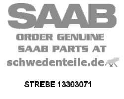 BRACE for SAAB, Genuine Part - Part #. 13303071