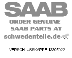 CAP for SAAB, Genuine Part - Part #. 13305922