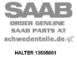 BRACKET for SAAB, Genuine Part - Part #. 13505891