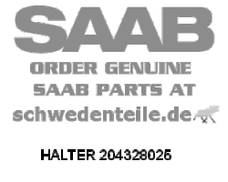 BRACKET for SAAB, Genuine Part - Part #. 204328025