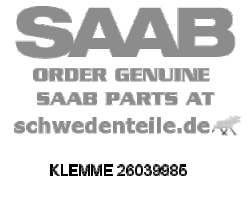 CLAMP for SAAB, Genuine Part - Part #. 26039985