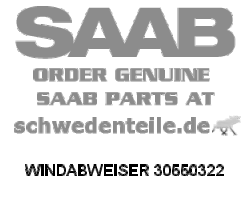 AIR DEFLECTOR for SAAB, Genuine Part - Part #. 30550322