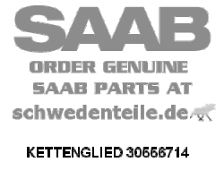 CHAIN LINK for SAAB, Genuine Part - Part #. 30556714