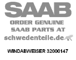 AIR DEFLECTOR for SAAB, Genuine Part - Part #. 32000147