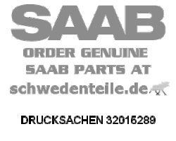 DRUCKSACHEN für SAAB, Original-Ersatzteil - OE Nr. 32015289